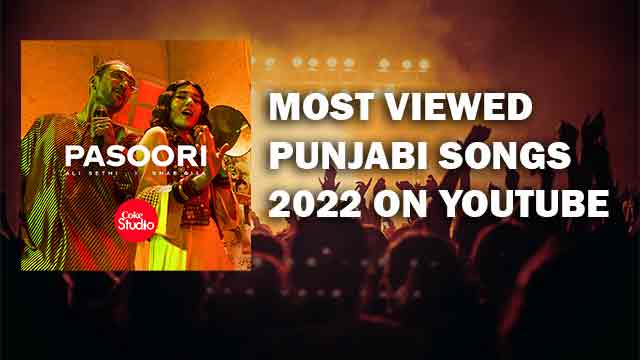 Most Viewed Punjabi Songs in 2022 on YouTube Trending