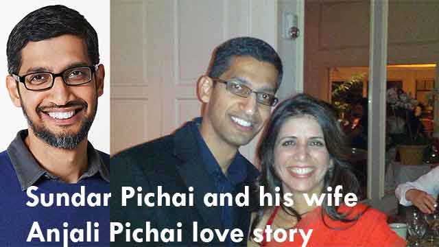 LOVE STORY OF GOOGLE CEO SUNDAR PICHAI  AND HIS WIFE ANJALI PICHAI